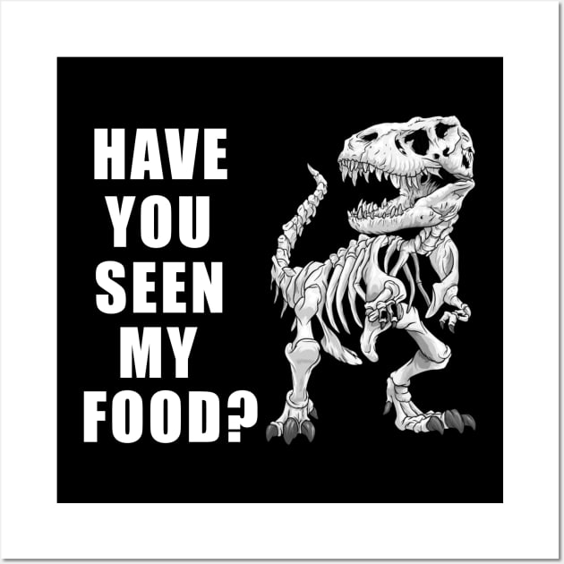 Have You Seen My Food Funny Dinosaur Halloween Wall Art by Penda